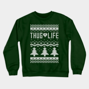 Ugly "Thug Life" Christmas Sweater Crewneck Sweatshirt